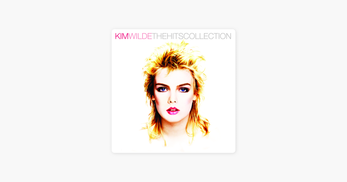 The Hits Collection By Kim Wilde On Apple Music