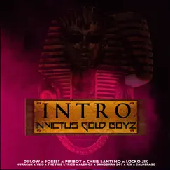 Intro Invictus Gold Boyz (feat. Diflow El Specialista, Forest, Locko Jik, Huracán, Alex Gx, chis Santyno, Rix El Mas Que Suena, Yeis, The Fire Lyrics, Gangsman 24 7 & Calderaso) - Single by Piriboy album reviews, ratings, credits