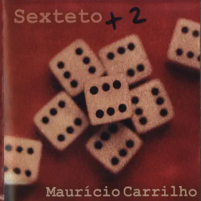 Sexteto +2 - Maurício Carrilho Sexteto +2 - Maurício Carrilho
