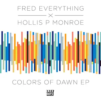 Colors of Dawn - Single by Fred Everything & Hollis P Monroe album reviews, ratings, credits