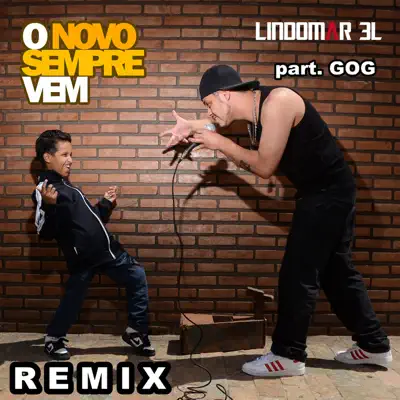 O Novo Sempre Vem (Remix) [feat. GOG] - Single - Lindomar 3L