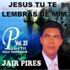 Jesus Tu Te Lembras De Mim, Vol. 23
