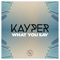 What You Say (feat. Jonny Winston) [Kideko Remix] - Kayper lyrics