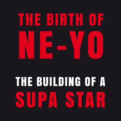 The Birth of Ne-Yo - The Building of a Supa Star - Ne-Yo