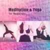 Stream & download Meditation & Yoga for Beginners: Zen Healing Music, Mindfulness, Deep Concentration, Relaxation & Serenity