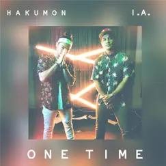 One Time (feat. Hakumon) - Single by I.A. album reviews, ratings, credits