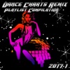 Dance Charts Remix Playlist Compilation 2017.1