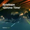 Gimme Time (Hermanez Remix) - Spieltape lyrics