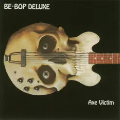 Axe Victim - Be-Bop Deluxe