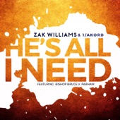 Zak Williams & 1/Akord - He's All I Need (feat. Bishop Bruce V. Parham)