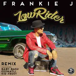 Lowrider Remix (feat. Baby Bash, Ozomatli & Kid Frost) - Single by Frankie J album reviews, ratings, credits