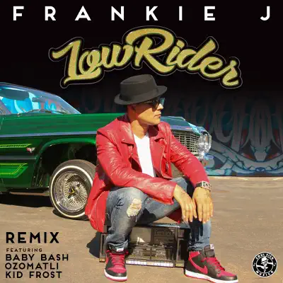 Lowrider Remix (feat. Baby Bash, Ozomatli & Kid Frost) - Single - Frankie J