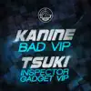 Stream & download Bad VIP/Inspector gadget VIP - Single