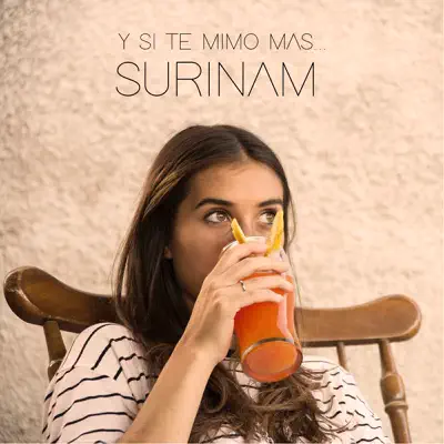 Y Si Te Mimo Mas... - Surinam