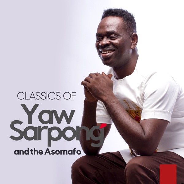 Yaw Sarpong - Hwan Na Adwendwen da No So