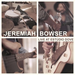 Jeremiah Bowser - Nada Mais Satisfaz (Ao Vivo)