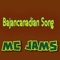 Bajancanadian Song - MC Jams lyrics