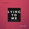 Lying to Me (Austin Leeds Remix) - Josh Dreon lyrics