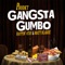 Gangsta Gumbo (feat. Rappin' 4-Tay & Matt Blaque) - Prodkt lyrics