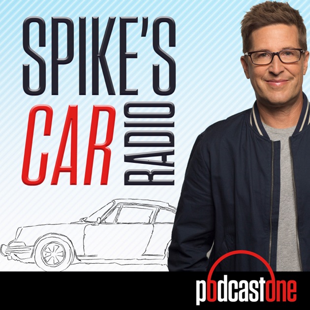 Spike�s Car Radio by PodcastOne on Apple Podcasts