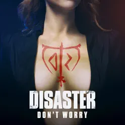 Don't Worry - Single - Disaster Don't Worry - Single - Disaster