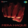 Mera Haq (In Search Of Happiness)