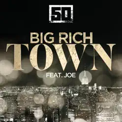 Big Rich Town (feat. Joe) - Single - 50 Cent