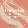 Stranger in the Club - EP album lyrics, reviews, download