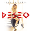 bajar descargar mp3 Desire (Me Tienes Loquita) - Paulina Rubio & Nacho