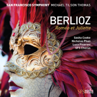 San Francisco Symphony Chorus, San Francisco Symphony & Michael Tilson Thomas - Berlioz: Roméo et Juliette artwork