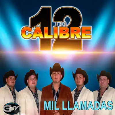 Mil Llamadas - Calibre 12