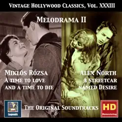 Vintage Hollywood Classics, Vol. 33: A Time to Love and a Time to Die & a Streetcare Named Desire (Original Soundtracks) [Remastered 2017] - Ray Heindorf