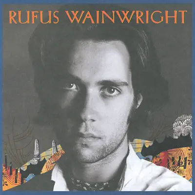 Rufus Wainwright - Rufus Wainwright