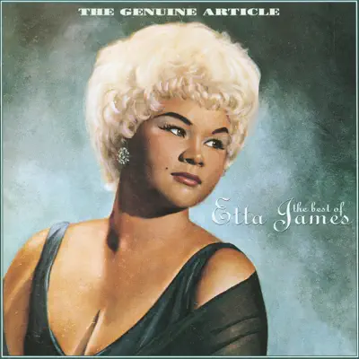 The Genuine Article - The Best of Etta James - Etta James