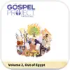 Gospel Project for Preschool: Volume 2 Out of Egypt album lyrics, reviews, download