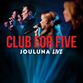 Club for Five - En Etsi Valtaa Loistoa