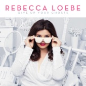 Rebecca Loebe - Ghosts
