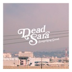 Dead Sara - Something Good