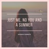 Just Me, No You and a Summer - Single