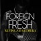 Kevin Gates and Dreka - Foreign Fresh lyrics