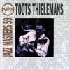 Verve Jazz Masters 59: Toots Thielemans, 1996