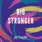 Big Stronger - Dj Sacer lyrics