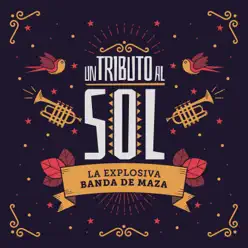 Un Tributo al Sol - La Explosiva Banda de Maza