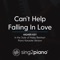 Can't Help Falling in Love (Higher Key) in the Style of Haley Reinhart] [Piano Karaoke Version] artwork