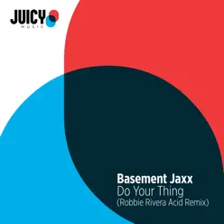 Do Your Thing (Robbie Rivera Acid Remix) - Single - Basement Jaxx