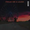 Freak on a Leash - Single album lyrics, reviews, download