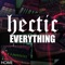Everything (feat. Slow Graffiti) - Hectic lyrics