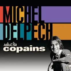 Salut les copains - Michel Delpech