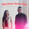 Andra Respati, Kita Sama Sama Cinta - EP