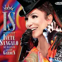 Multishow ao Vivo: Ivete Sangalo No Madison Square Garden - Ivete Sangalo